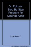 Dr. Fulton's Step-by-Step Program for Clearing Acne N/A 9780060380205 Front Cover