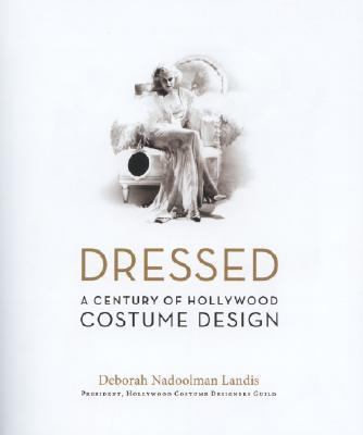 Dressed : A Century of Hollywood Costume Design N/A 9780061172205 Front Cover
