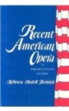 Recent American Opera A Production Guide  1991 9780231069205 Front Cover