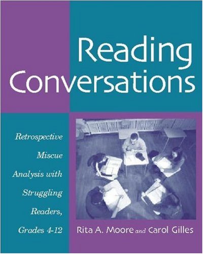 Reading Conversations Retrospective Miscue Analysis with Struggling Readers, Grades 4-12  2005 9780325007205 Front Cover