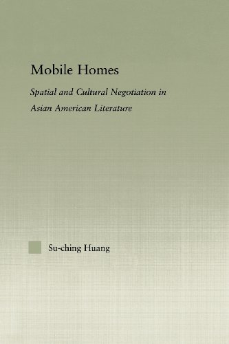Mobile Homes Spatial and Cultural Negotiation in Asian American Literature  2006 9780415650205 Front Cover