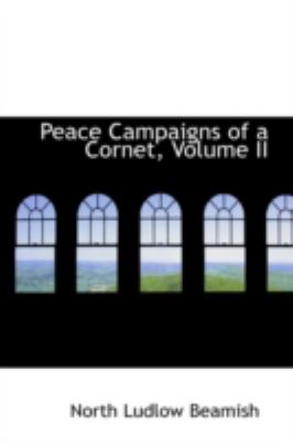 Peace Campaigns of a Cornet:   2008 9780559354205 Front Cover