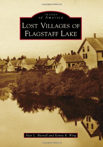 Lost Villages of Flagstaff Lake   2010 9780738573205 Front Cover