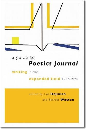 Guide to Poetics Journal Writing in the Expanded Field, 1982-1998  2012 9780819571205 Front Cover