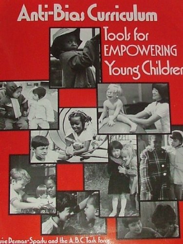 Anti-Bias Curriculum : Tools for Empowering Young Children N/A 9780935989205 Front Cover