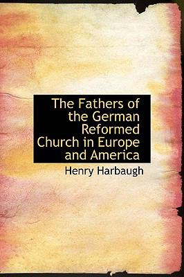 Fathers of the German Reformed Church in Europe and Americ N/A 9781115762205 Front Cover
