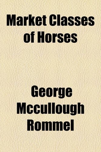 Market Classes of Horses  2010 9781154538205 Front Cover