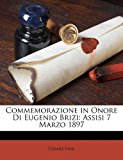 Commemorazione in Onore Di Eugenio Brizi: Assisi 7 Marzo 1897  N/A 9781172671205 Front Cover