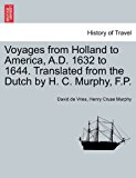 Voyages from Holland to America, a D 1632 to 1644 Translated from the Dutch by H C Murphy, F P  N/A 9781241421205 Front Cover