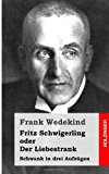 Fritz Schwigerling Oder der Liebestrank Schwank in Drei Aufzï¿½gen N/A 9781483937205 Front Cover
