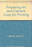 Preparing Art and Camera Copy for Printing : A Contemporary Procedures Techniques for Mechanicals and Related Copy N/A 9780070366206 Front Cover