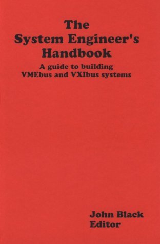 Systems Engineer's Handbook A Guide to Building VME and VXI Systems  1992 9780121028206 Front Cover
