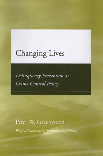 Changing Lives Delinquency Prevention As Crime-Control Policy  2005 9780226307206 Front Cover