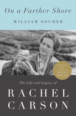 On a Farther Shore The Life and Legacy of Rachel Carson  2012 9780307462206 Front Cover