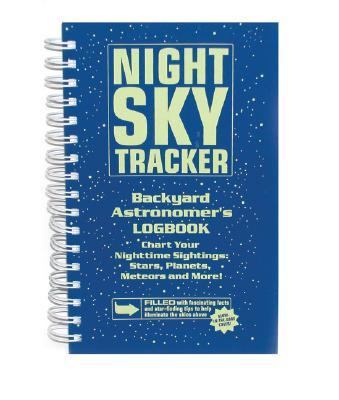 Night Sky Tracker Backyard Astronomer's Logbook  2006 (Student Manual, Study Guide, etc.) 9780764133206 Front Cover