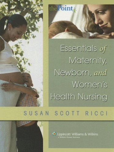 Essentials of Maternity, Newborn, and Women's Health Nursing   2007 9780781752206 Front Cover
