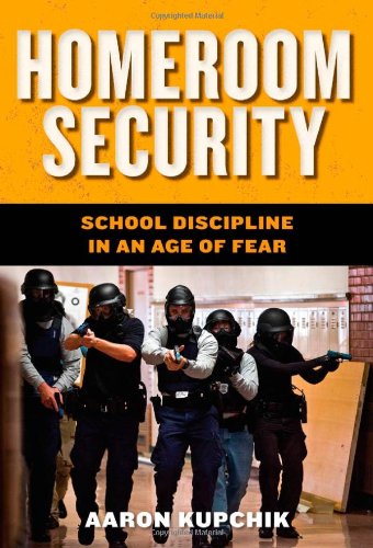 Homeroom Security School Discipline in an Age of Fear  2010 9780814748206 Front Cover