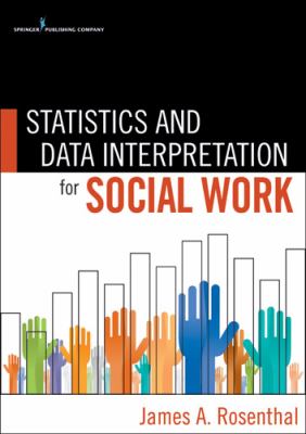 Statistics and Data Interpretation for Social Work   2011 9780826107206 Front Cover