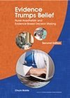 Evidence Trumps Belief Nurse Anesthetists and Evidence-Based Decision Making  2013 9780982991206 Front Cover