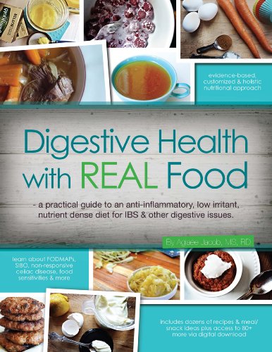 Digestive Health with REAL Food A Practical Guide to an Anti-Inflammatory, Low Irritant, Nutrient Dense Diet for IBS and Other Digestive Issues N/A 9780988717206 Front Cover