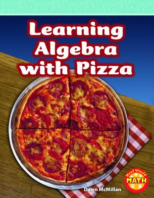 Learning Algebra with Pizza   2009 9781429666206 Front Cover