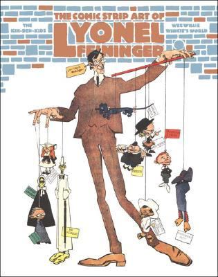 Comic Strip Art of Lyonel Feininger   2007 9781560978206 Front Cover