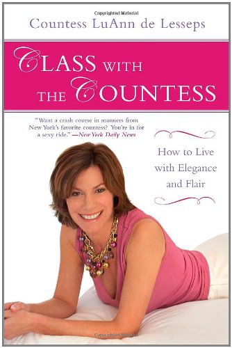 Class with the Countess How to Live with Elegance and Flair N/A 9781592405206 Front Cover