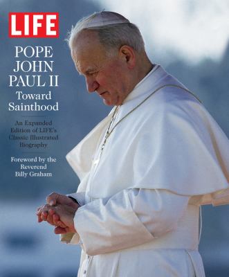 Life Pope John Paul II Toward Sainthood  2011 9781603202206 Front Cover