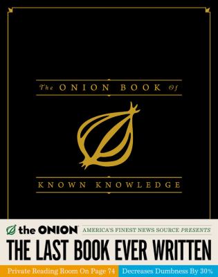 The Onion Book of Known Knowledge: A Definitive Encyclopaedia of Existing Information  2012 9781619692206 Front Cover
