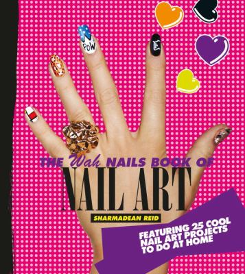 WAH Nails Book of Nail Art   2012 9781742703206 Front Cover