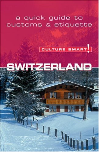 Switzerland A Essential Guide to Customs and Etiquette  2004 9781857333206 Front Cover