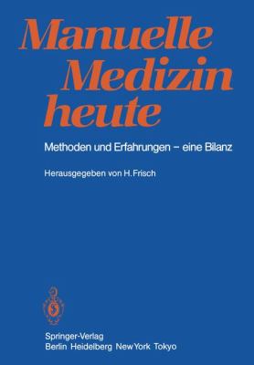 Manuelle Medizin Heute Methoden und Erfahrungen - Eine Bilanz  1985 9783540150206 Front Cover