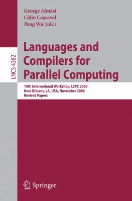 Languages and Compilers for Parallel Computing 19th International Workshop, LCPC 2006 New Orleans, LA, USA, November 2006, Revised Papers  2007 9783540725206 Front Cover