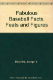 Fabulous Baseball Facts, Feats, and Figures  1981 9780020447207 Front Cover