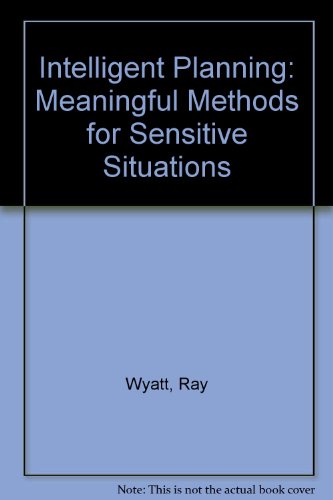 Intelligent Planning Meaningful Methods For Sensitive Situations  1988 9780047110207 Front Cover