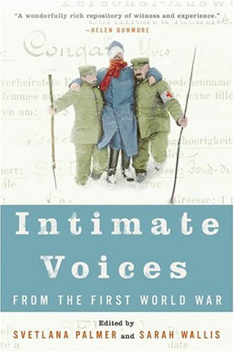 Intimate Voices from the First World War  N/A 9780060584207 Front Cover