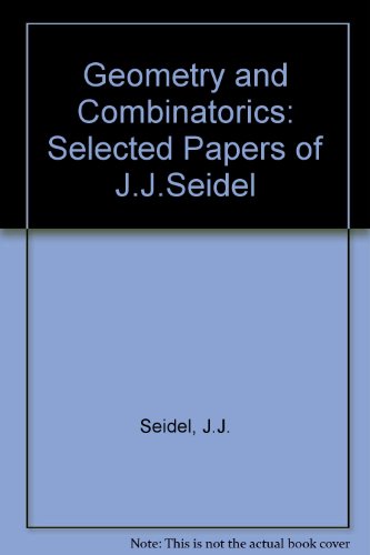 Geometry and Combinatorics : Selected Works of J. J. Seidel  1991 9780121894207 Front Cover