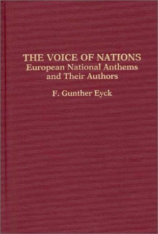 Voice of Nations European National Anthems and Their Authors  1995 9780313293207 Front Cover
