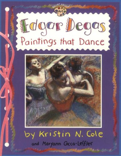 Edgar Degas: Paintings That Dance Paintings That Dance  2001 9780448425207 Front Cover