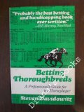 Betting Thoroughbreds Professional's Guide for the Horseplayer N/A 9780525476207 Front Cover