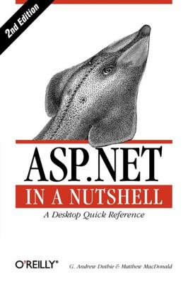 ASP. NET in a Nutshell A Desktop Quick Reference 2nd 2003 9780596005207 Front Cover