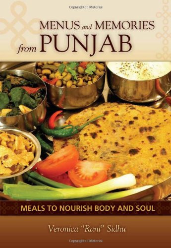 Menus and Memories from Punjab Meals to Nourish Body and Soul  2009 9780781812207 Front Cover