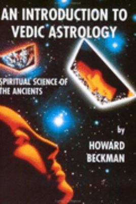Introduction to Vedic Astrology... Spiritual Science of the Ancients 2nd 9780952517207 Front Cover