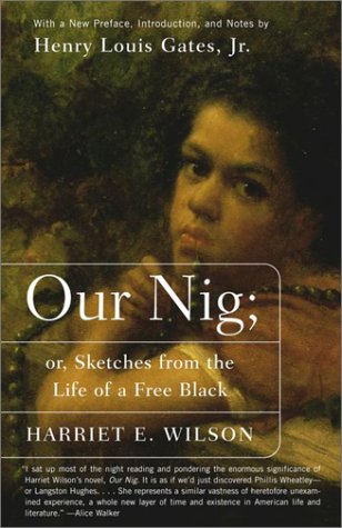 Our Nig Or, Sketches from the Life of a Free Black 3rd 2003 9781400031207 Front Cover