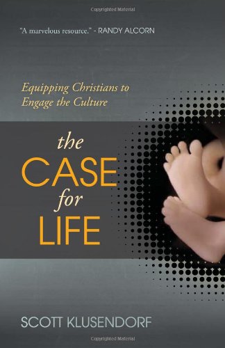 Case for Life Equipping Christians to Engage the Culture  2009 9781433503207 Front Cover