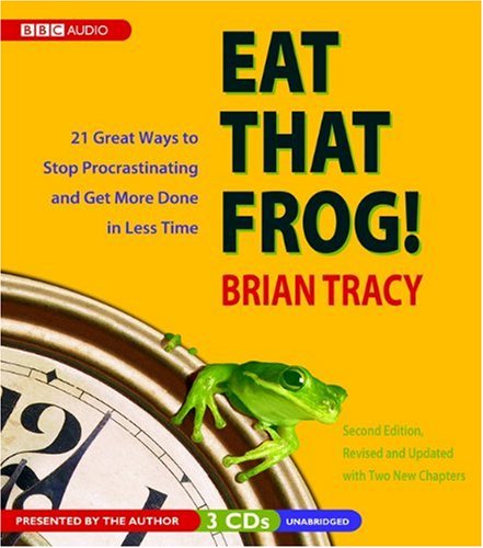 Eat That Frog! : 21 Great Ways to Stop Procrastinating and Get More Done in Less Time N/A 9781572707207 Front Cover