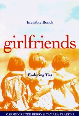 Girlfriends Invisible Bonds, Enduring Ties N/A 9781885171207 Front Cover