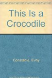This Is a Crocodile N/A 9780027243208 Front Cover