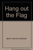 Hang Out the Flag N/A 9780027623208 Front Cover