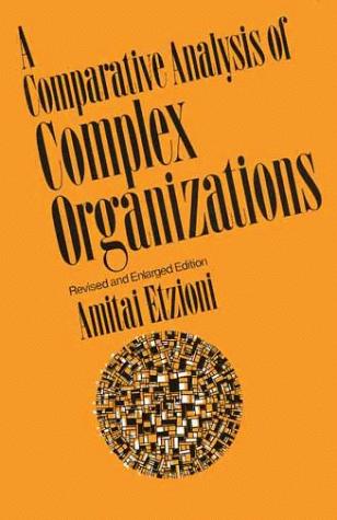 Comparative Analysis of Complex Organizations, Rev. Ed   1975 (Revised) 9780029096208 Front Cover